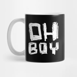 Oh Boy Mug